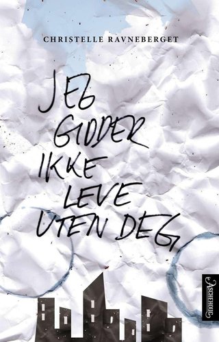 "Jeg gidder ikke leve uten deg" av Christelle Ravneberget