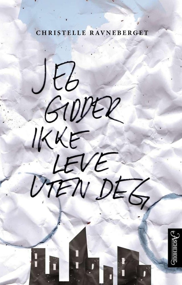 "Jeg gidder ikke leve uten deg" av Christelle Ravneberget