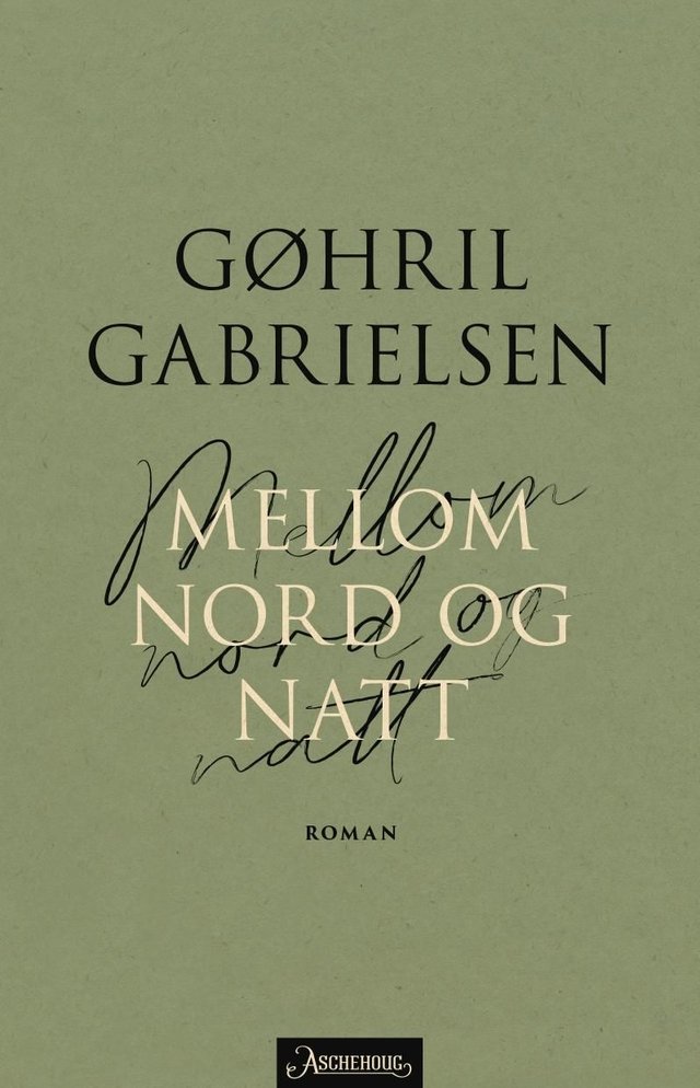 "Mellom nord og natt - en roman" av Gøhril Gabrielsen