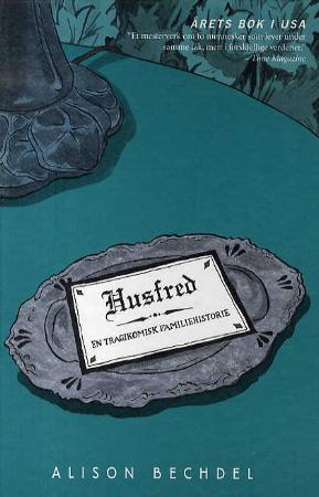 "Husfred - en tragikomisk familiehistorie" av Alison Bechdel
