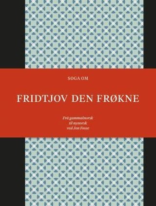 "Soga om Fridtjov den frøkne" av Jon Fosse