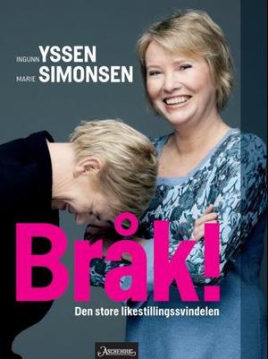 "Bråk! - den store likestillingssvindelen" av Marie Simonsen