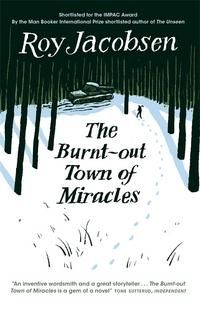 "The burnt-out town of miracles ; The burnt-out town of miracles" av Roy Jacobsen
