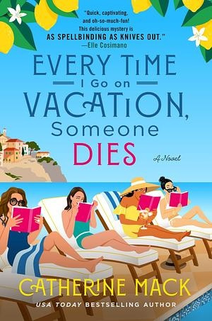 "Every Time I Go on Vacation, Someone Dies - The Vacation Mysteries #1" av Catherine Mack