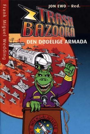 Trash Bazooka - andre bok : den dødelige armada