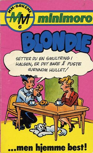 "Minimoro 6 Blondie - ..men hjemme best!" av Chic Young