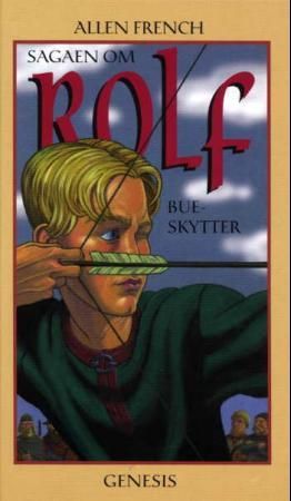 "Sagaen om Rolf Bueskytter" av Allen French