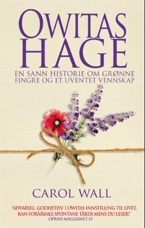 Owitas hage - en sann historie om grønne fingre og et uventet vennskap