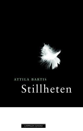 "Stillheten" av Attila Bartis