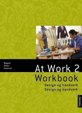 At work 2 - workbook : design- og håndverk = design og handverk