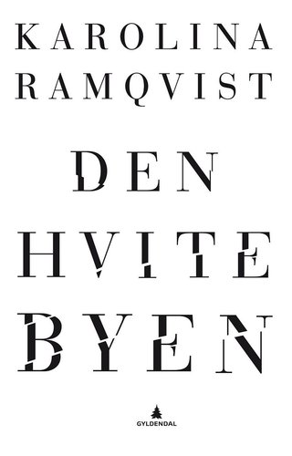 "Den hvite byen" av Karolina Ramqvist