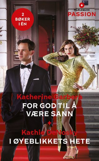 For god til å være sann ; I øyeblikkets hete