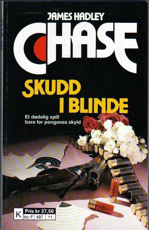 "Skudd i blinde" av James Hadley Chase