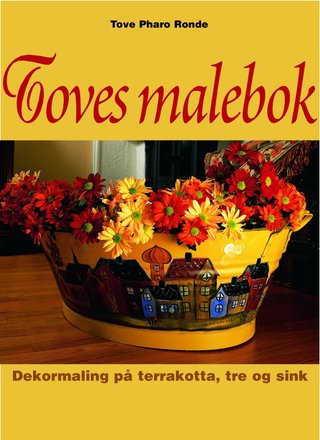 "Toves malebok dekormaling på terrakotta, tre og sink" av Tove Pharo Ronde