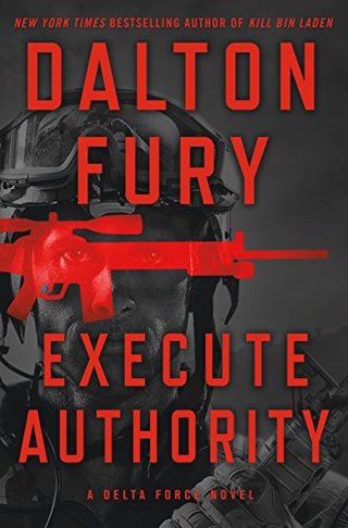 Execute Authority - A Delta Force Novel