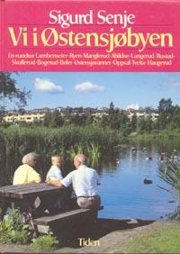 Vi i Østensjøbyen - en rundtur : Lamberseter, Ryen, Manglerud, Abildsø, Langerud, Rustad, Skullerud, Bogerud, Bøler, Østensjøvannet, Oppsal, Tveita, Haugerud