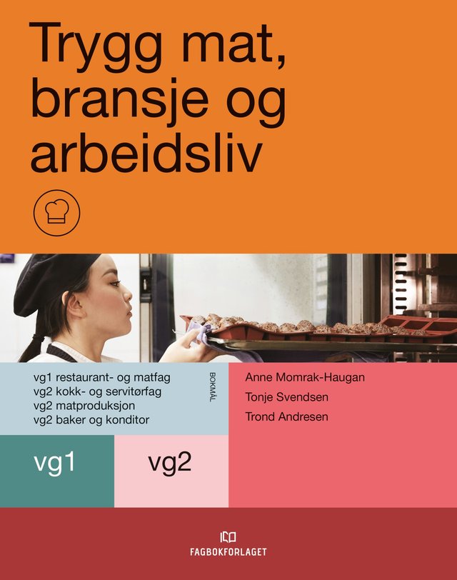 "Trygg mat, bransje og arbeidsliv - programfag på vg2 restaurant- og matfag" av Anne Momrak-Haugan