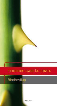 "Blodbryllup - tragedie i tre akter og syv bilder" av Federico García Lorca
