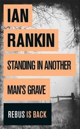 "Standing in another man's grave" av Ian Rankin