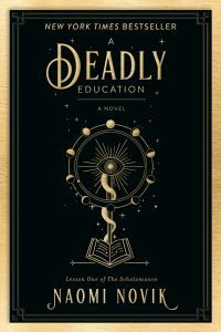 A deadly education - a novel