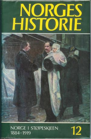 "Norges historie. Bd. 12 - Norge i støpeskjeen 1884-1920" av Knut Mykland