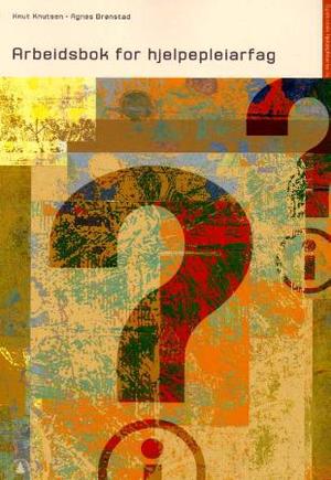 "Arbeidsbok for hjelpepleiarfag" av Knut Knutsen