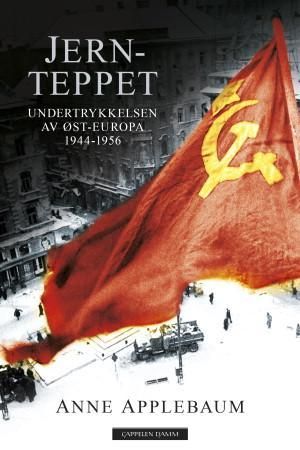 "Jernteppet - undertrykkelsen av Øst-Europa 1944-1956" av Anne Applebaum