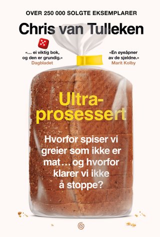 Ultraprosessert - hvorfor spiser vi greier som ikke er mat … og hvorfor klarer vi ikke å stoppe?
