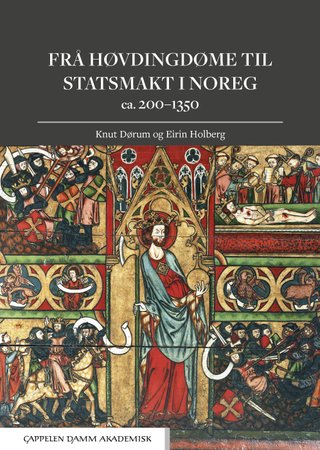 "Frå høvdingdøme til statsmakt i Noreg - ca. 200-1350" av Knut Dørum