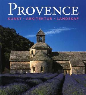 "Provence - arkitektur, kunst, landskap" av Christian Freigang