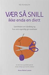 "Vær så snill, ikke enda en diett sannheten om slanking og hva som egentlig gir resultater" av Anne Mette Larsen