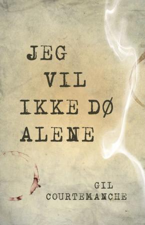 Jeg vil ikke dø alene