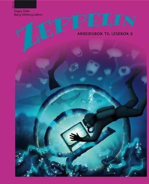 "Zeppelin 6 - Arbeidsbok til lesebok : norsk for barnetrinnet" av Dagny Holm