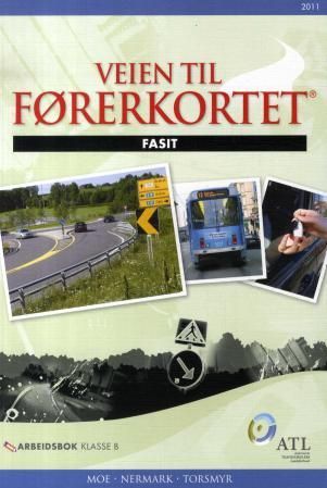 Veien til førerkortet - fasit : arbeidsbok klasse B