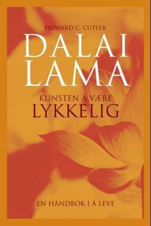 Kunsten å være lykkelig - en håndbok i å leve