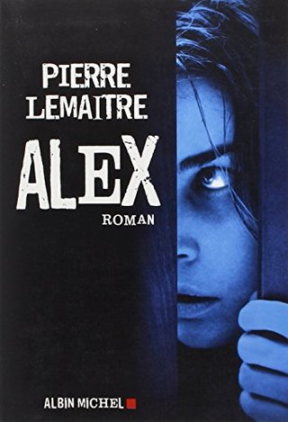 "Alex (Romans, Nouvelles, Recits (Domaine Francais)) (French Edition)" av Pierre Lemaitre