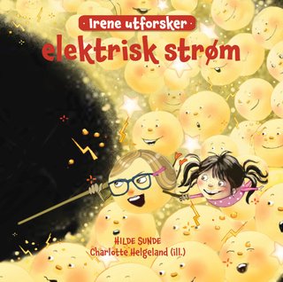 "Irene utforsker elektrisk strøm" av Hilde Sunde