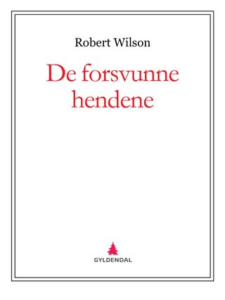 "De forsvunne hendene" av Robert Wilson