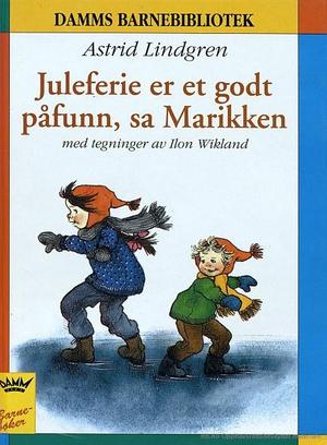 Juleferie er et godt påfunn, sa Marikken
