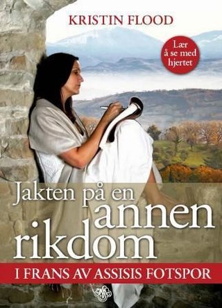 Jakten på en annen rikdom - i Frans av Assisis fotspor