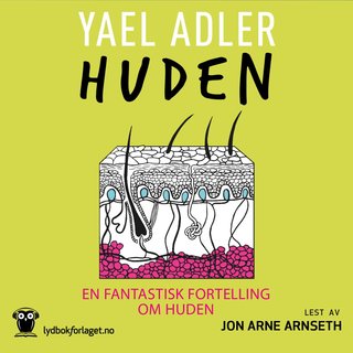 Huden - alt om vårt største organ