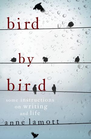 "Bird by Bird Some Instructions on Writing and Life" av Anne Lamott