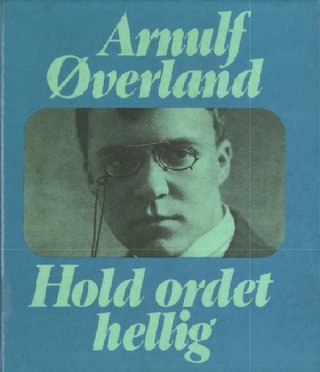 "Hold ordet hellig" av Arnulf Øverland