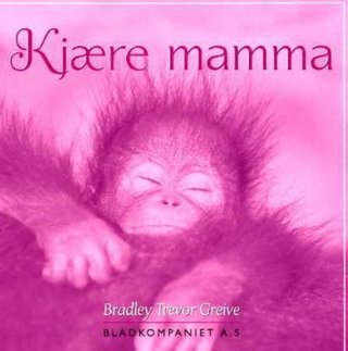 Kjære mamma - tusen, tusen takk - for absolutt alt