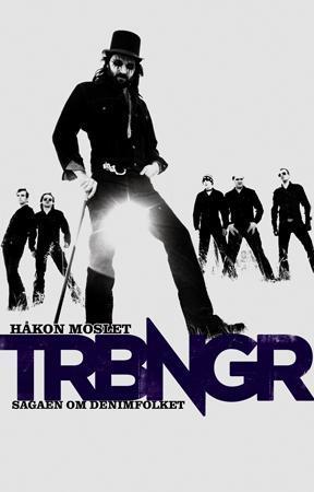 "Trbngr - sagaen om denimfolket" av Håkon Moslet