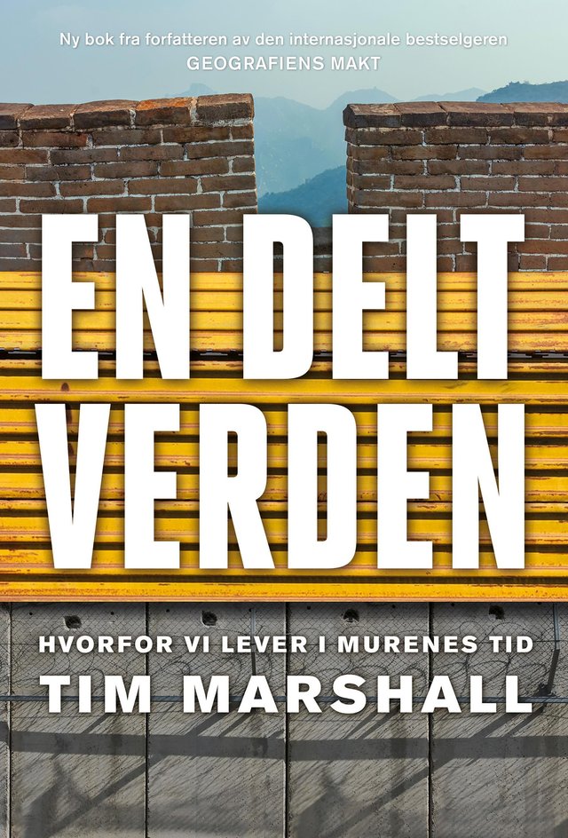 "En delt verden - hvorfor vi lever i murenes tid" av Tim Marshall