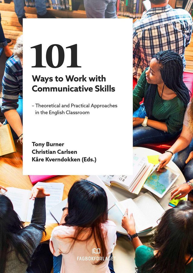 "101 ways to work with communicative skills - theoretical and practical approaches in the English classroom" av Tony Burner