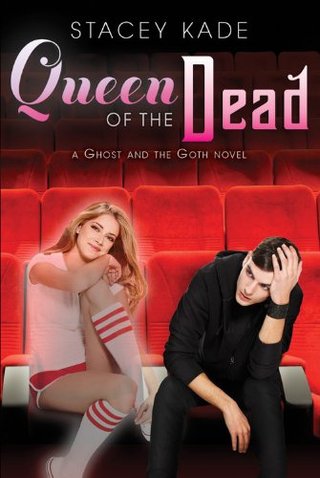 "Queen of the Dead (A Ghost and the Goth Novel)" av Stacey Kade