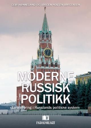 "Moderne russisk politikk en innføring i Russlands politiske system" av Geir Hønneland