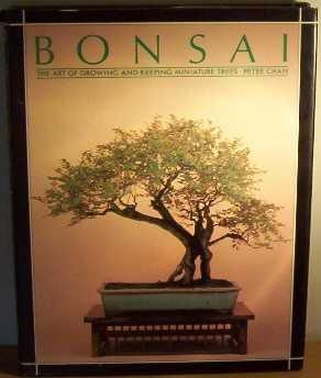 "Bonsai The Art of Growing and Keeping Miniature Trees (A Quintet book)" av Peter Chan